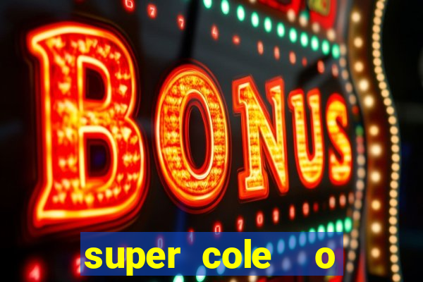 super cole  o 7784 jogos download